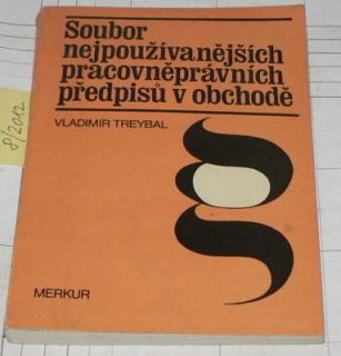 SOUBOR NEJPOUŽÍVANĚJŠÍCH PRACOVNĚPRÁVNÍCH PŘEDPISŮ V OBCHODĚ