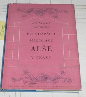 PO STOPÁCH MIKOLÁŠE ALŠE V PRAZE