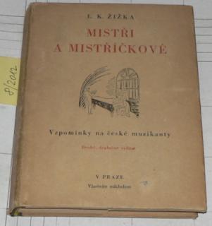 MISTŘI A MISTŘÍČKOVÉ - VZPOMÍNKY NA ČESKÉ MUZIKANTY LET 1881-1891