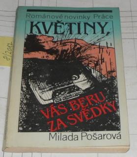 KVĚTINY, VÁS BEROU ZA SVĚDKY