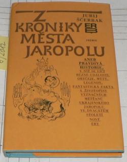 KRONIKY MĚSTA JAROPOLU ANEB PRAVDIVÁ HISTORIE