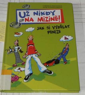 UŽ NIKDY NA MIZINĚ! JAK SI VYDĚLAT PENÍZE