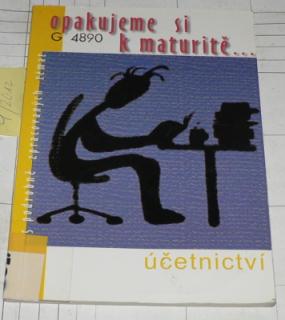 OPAKUJEME SI K MATURITĚ - ÚČETNICTVÍ