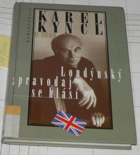 LONDÝNSKÝ ZPRAVODAJ SE HLÁSÍ-REPORTÁŽE,FEJETONY,POZNÁMKY A ROZHOVORY Z BRITÁNIE