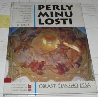PERLY MINULOSTI (OBLAST ČESKÉHO LESA)
