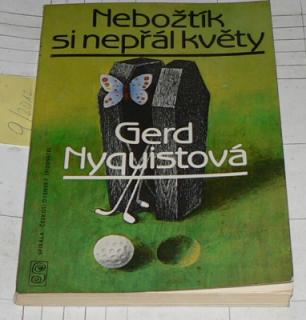 NEBOŽTÍK SI NEPŘÁL KVĚTY