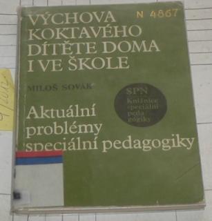 VÝCHOVA KOKTAVÉHO DÍTĚTE DOMA I VE ŠKOLE