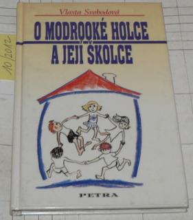 O MODROOKÉ HOLCE A JEJÍ ŠKOLCE