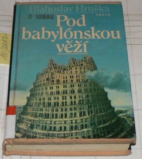 POD BABYLÓNSKOU VĚŽÍ