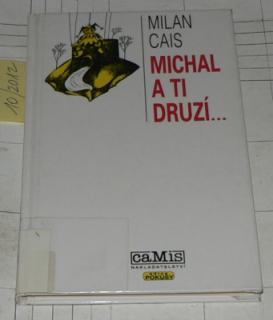 MICHAL A TI DRUZÍ...