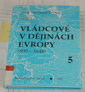 VLÁDCOVÉ V DĚJINÁCH EVROPY 5 (800 - 1648)