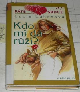 KDO MI DÁ RŮŽI ?