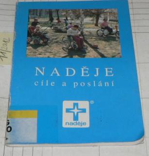 NADĚJE CÍLE A POSLÁNÍ