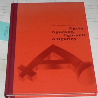 FIGURY, FIGURACE, FIGURANTI A FIGURÍNY