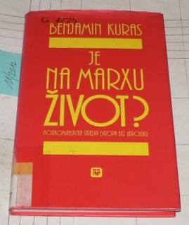 JE NA MARXU ŽIVOT ? (POSTKOMUNISTICKÁ STŘEDNÍ EVROPA BEZ UBROUSKU)