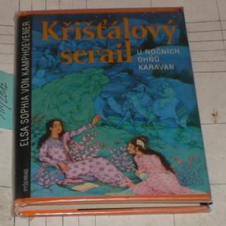 KŘIŠŤÁLOVÝ SERAIL U NOČNÍCH OHŇŮ KARAVAN