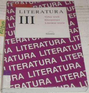 LITERATURA III (VÝBOR TEXTŮ, INTERPRETACE, LITERÁRLNÍ TEORIE)