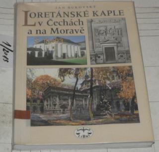 LORETÁNSKÉ KAPLE V ČECHÁCH A NA MORAVĚ