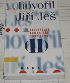 HOVOŘIL JIŘÍ JEŠ - ROZHLASOVÉ KOMENTÁŘE 1997-1999
