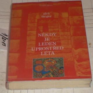 NĚKDY JE LEDEN UPROSTŘED LÉTA