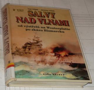 SALVY NAD VLNAMI - OD VÝSTŘELŮ NA WESTERPLATTE PO ZKÁZU BISMARCKU