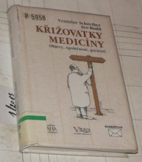 KŘIŽOVATKY MEDICÍNY - OBJEVY, SPOLEČNOST, PACIENTI 