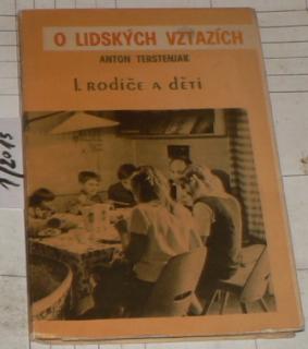 O LIDSKÝCH VZTAZÍCH  I. RODIČE A DĚTI