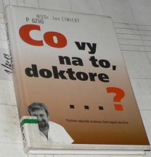 CO VY NA TO, DOKTORE ...? 