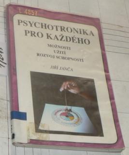 PSYCHOTRONIKA PRO KAŽDÉHO MOŽNOSTI,UŽITÍ, ROZVOJ SCHOPNOSTÍ 