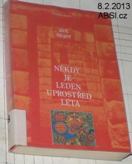NĚKDY JE LEDEN UPROSTŘED LÉTA