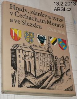 HRADY, ZÁMKY A TVRZE V ČECHÁCH, NA MORAVĚ A VE SLEZSKU - JIŽNÍ MORAVA 