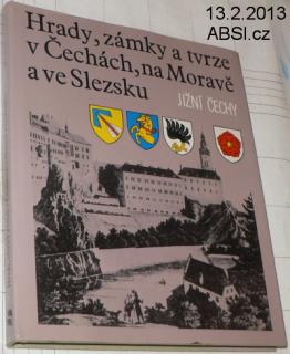 HRADY, ZÁMKY A TVRZE V ČECHÁCH, NA MORAVĚ A VE SLEZSKU - JIŽNÍ ČECHY