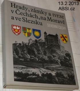 HRADY, ZÁMKY A TVRZE V ČECHÁCH, NA MORAVĚ A VE SLEZSKU - SEVERNÍ ČECHY