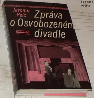 ZPRÁVA O OSVOBOZENÉM DIVADLE