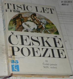TISÍC LET ČESKÉ POEZIE II. - ČESKÁ POEZIE XIX. století