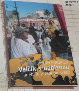 VALČÍK S BABIZNOU ANEB TU A TAM PO SVĚTĚ