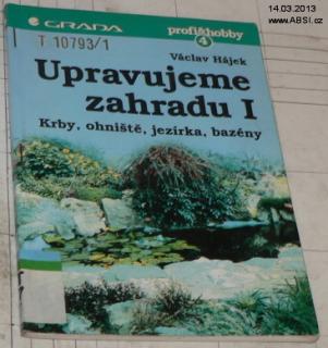 UPRAVUJEME ZAHRADU I. - KRBY, OHNIŠTĚ, JEZÍRKA, BAZÉNY