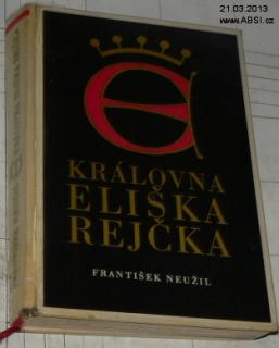 KRÁLOVNA ELIŠKA REJČKA