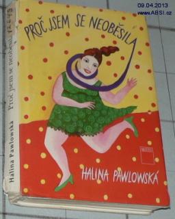 PROČ JSEM SE NEOBĚSILA