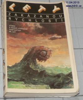LETY ZAKÁZANOU RYCHLOSTÍ - VÝBĚT Z ČESKÉ LITERÁLNÍ FANTASTIKY 80. LET 
