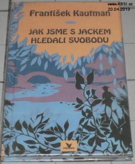 JAK JSME S JACKEM HLEDALI SVOBODU