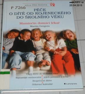 PÉČE O DÍTĚ OD KOJENECKÉHO DO ŠKOLNÍHO VĚKU - MAMINČIN DOMÁCÍ LÉKAŘ