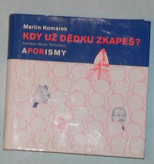 KDY UŽ DĚDKU ZKAPEŠ ?
