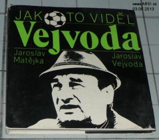 JAK TO VIDĚL VEJVODA