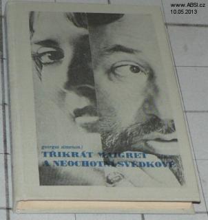 TŘIKRÁT MAIGRET A NEOCHOTNÍ SVĚDKOVÉ