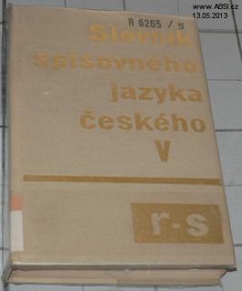 SLOVNÍK SPISOVNÉHO JAZYKA ČESKÉHO V. R-S