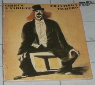 CIRKUS A VARIETÉ FRANTIŠKA TICHÉHO