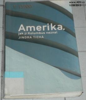 AMERIKA, JAK JI KOLUMBUS NEZNAL 