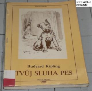 TVŮJ SLUHA PES