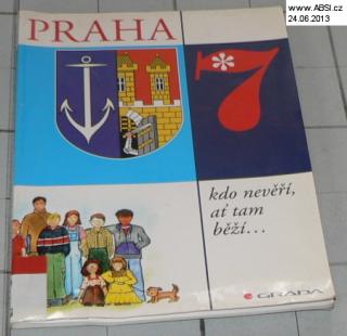 PRAHA 7 KDO NEVĚŘÍ, AŤ TAM BĚŽÍ...